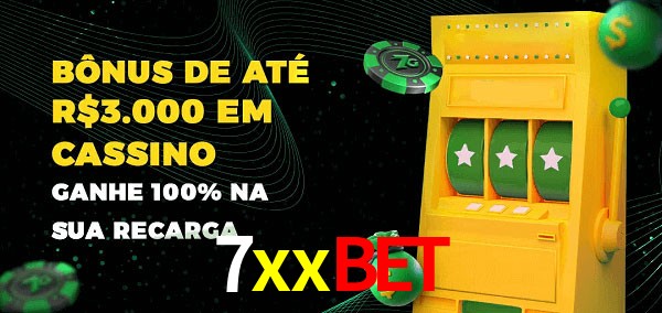 7xxbet melhor bônus de depósito